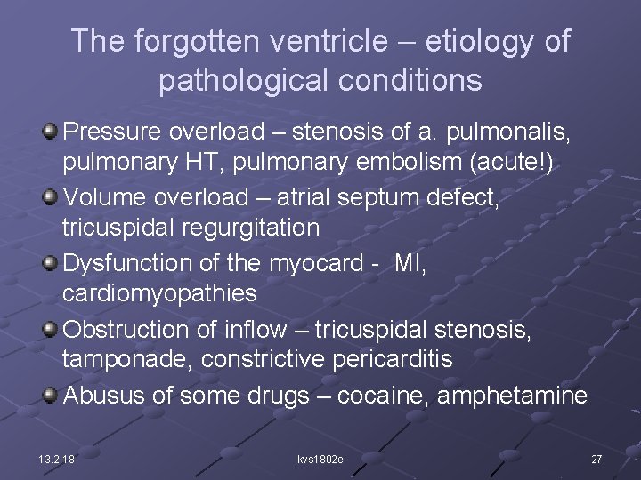 The forgotten ventricle – etiology of pathological conditions Pressure overload – stenosis of a.