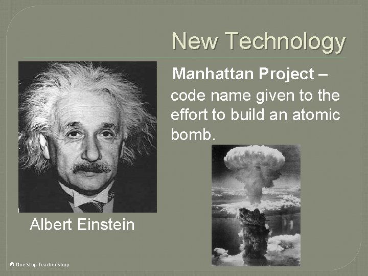 New Technology Manhattan Project – code name given to the effort to build an New Technology Manhattan Project – code name given to the effort to build an