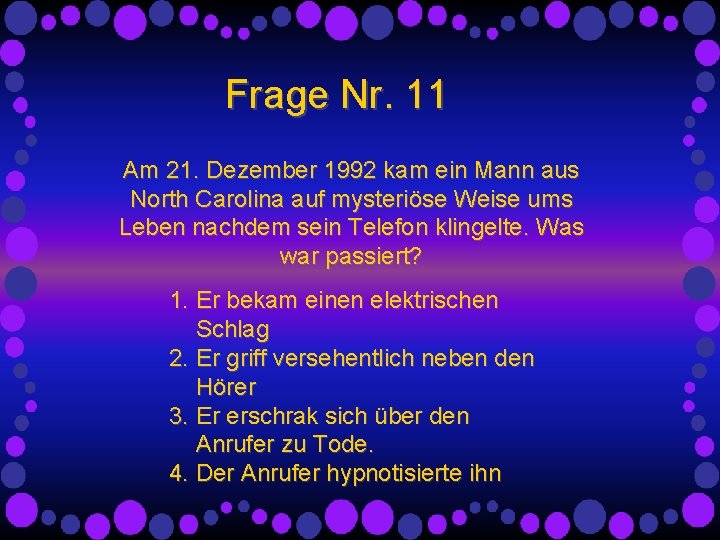 Frage Nr. 11 Am 21. Dezember 1992 kam ein Mann aus North Carolina auf Frage Nr. 11 Am 21. Dezember 1992 kam ein Mann aus North Carolina auf