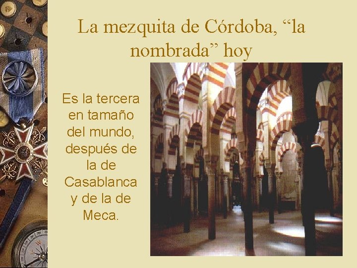 La mezquita de Córdoba, “la nombrada” hoy Es la tercera en tamaño del mundo,