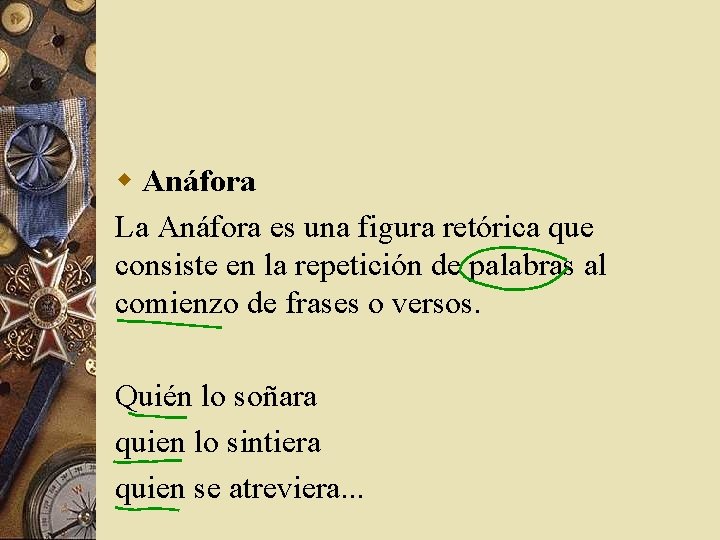 w Anáfora La Anáfora es una figura retórica que consiste en la repetición de