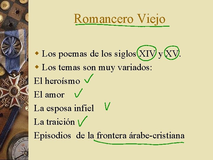 Romancero Viejo w Los poemas de los siglos XIV y XV. w Los temas