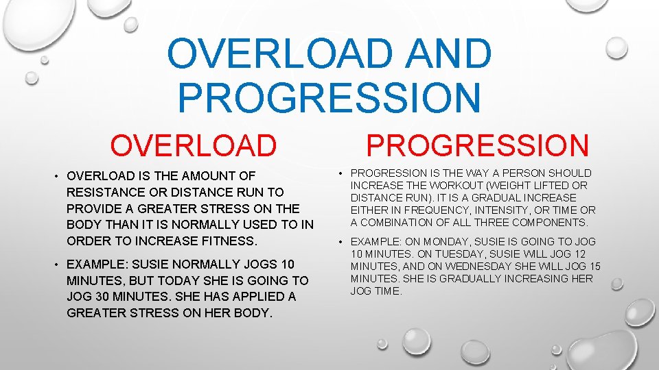 OVERLOAD AND PROGRESSION OVERLOAD • OVERLOAD IS THE AMOUNT OF RESISTANCE OR DISTANCE RUN