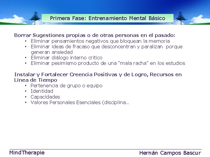 Primera Fase: Entrenamiento Mental Básico Borrar Sugestiones propias o de otras personas en el