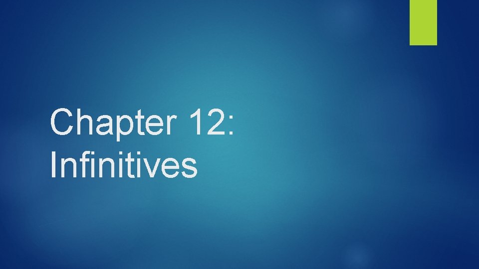 Chapter 12: Infinitives 
