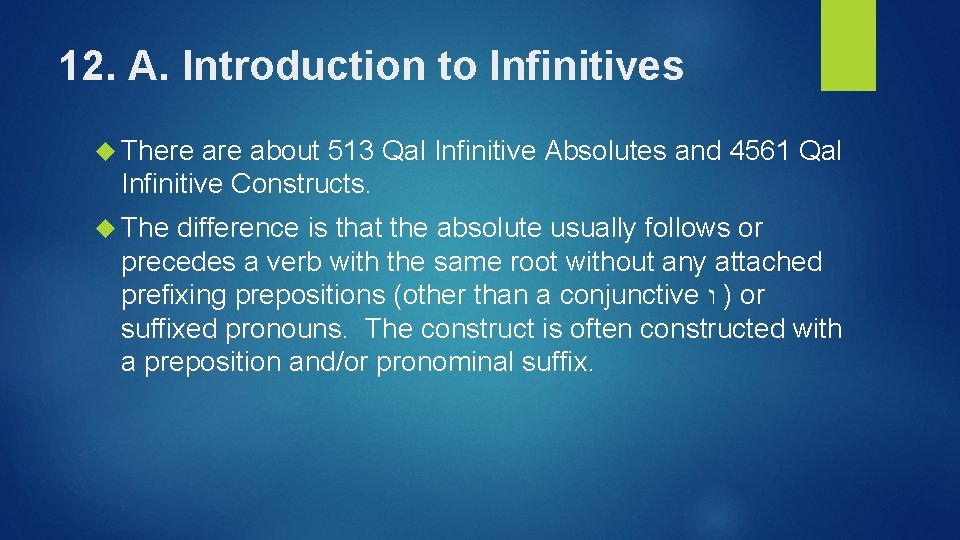 12. A. Introduction to Infinitives There about 513 Qal Infinitive Absolutes and 4561 Qal