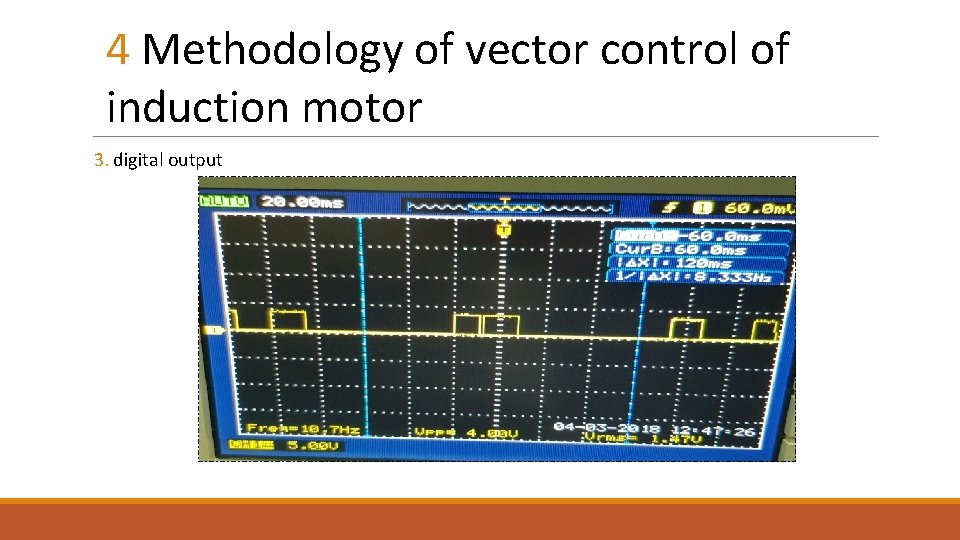 4 Methodology of vector control of induction motor 3. digital output 