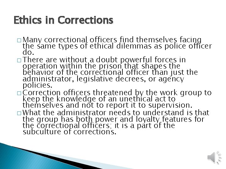 Ethics in Corrections � Many correctional officers find themselves facing the same types of Ethics in Corrections � Many correctional officers find themselves facing the same types of