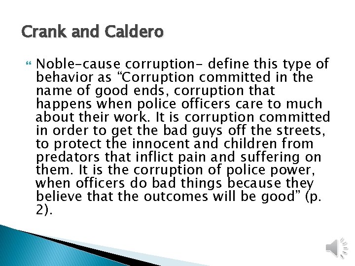Crank and Caldero Noble-cause corruption- define this type of behavior as “Corruption committed in Crank and Caldero Noble-cause corruption- define this type of behavior as “Corruption committed in