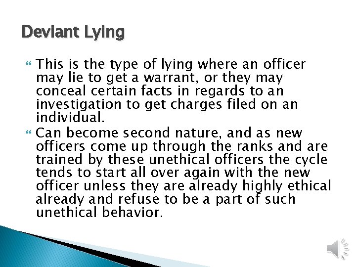 Deviant Lying This is the type of lying where an officer may lie to Deviant Lying This is the type of lying where an officer may lie to