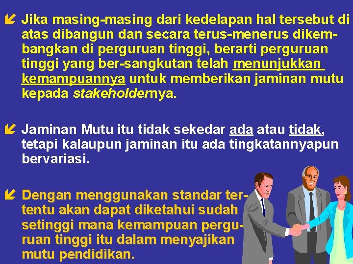 í Jika masing-masing dari kedelapan hal tersebut di atas dibangun dan secara terus-menerus dikembangkan