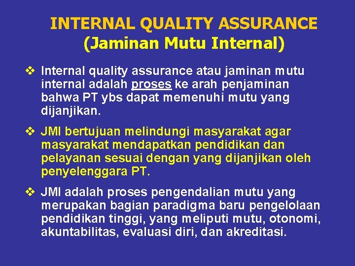 INTERNAL QUALITY ASSURANCE (Jaminan Mutu Internal) v Internal quality assurance atau jaminan mutu internal