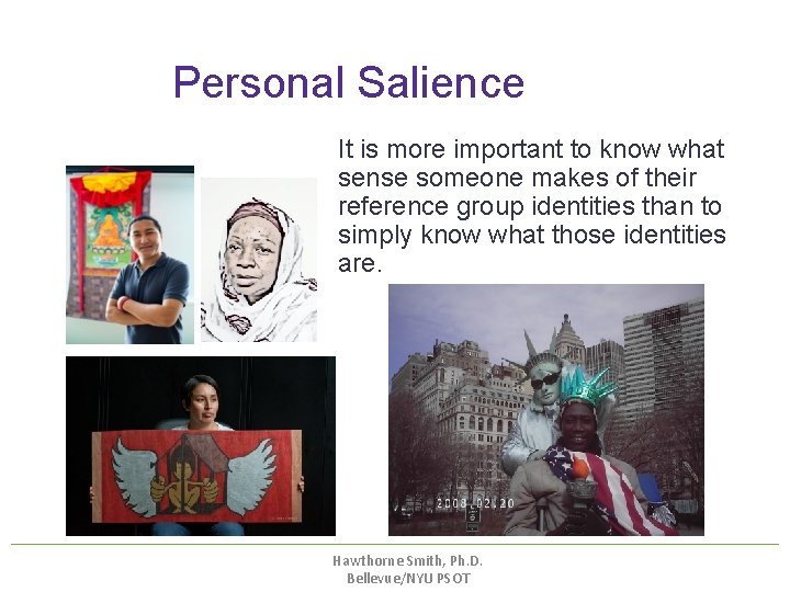 Personal Salience It is more important to know what sense someone makes of Personal Salience It is more important to know what sense someone makes of