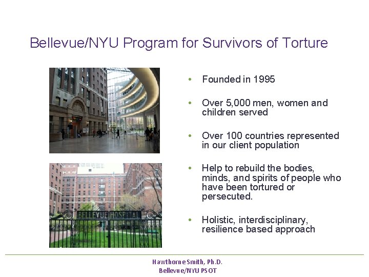 Bellevue/NYU Program for Survivors of Torture • Founded in 1995 • Over 5, 000 Bellevue/NYU Program for Survivors of Torture • Founded in 1995 • Over 5, 000