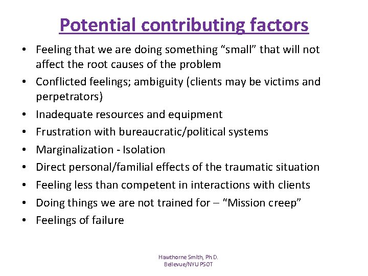 Potential contributing factors • Feeling that we are doing something “small” that will not Potential contributing factors • Feeling that we are doing something “small” that will not