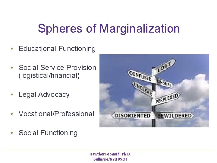 Spheres of Marginalization • Educational Functioning • Social Service Provision (logistical/financial) • Legal Advocacy Spheres of Marginalization • Educational Functioning • Social Service Provision (logistical/financial) • Legal Advocacy