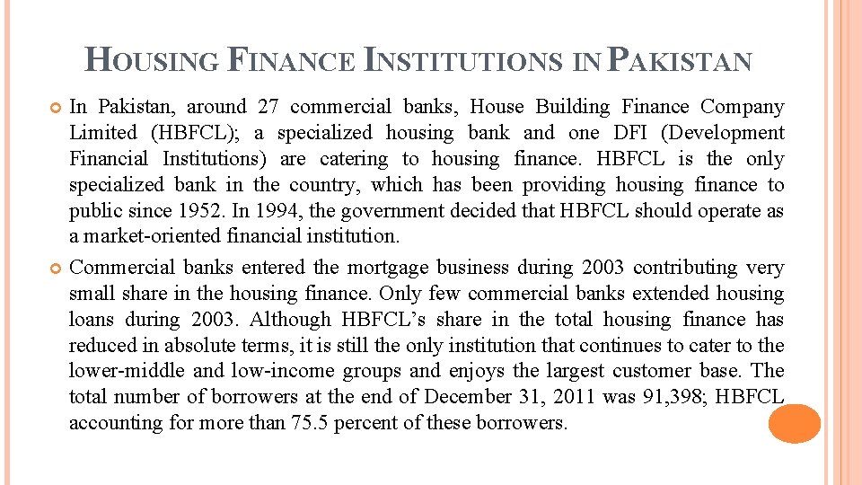 HOUSING FINANCE INSTITUTIONS IN PAKISTAN In Pakistan, around 27 commercial banks, House Building Finance