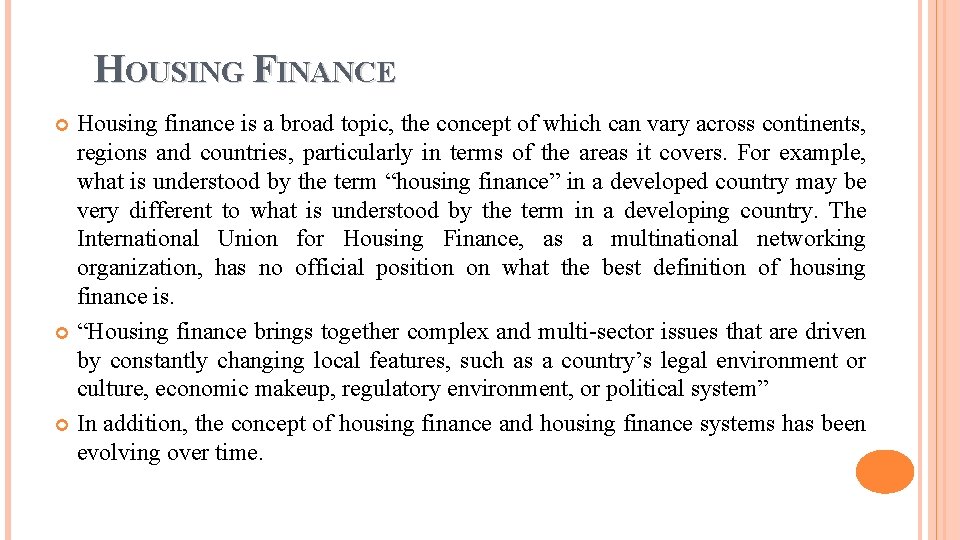 HOUSING FINANCE Housing finance is a broad topic, the concept of which can vary