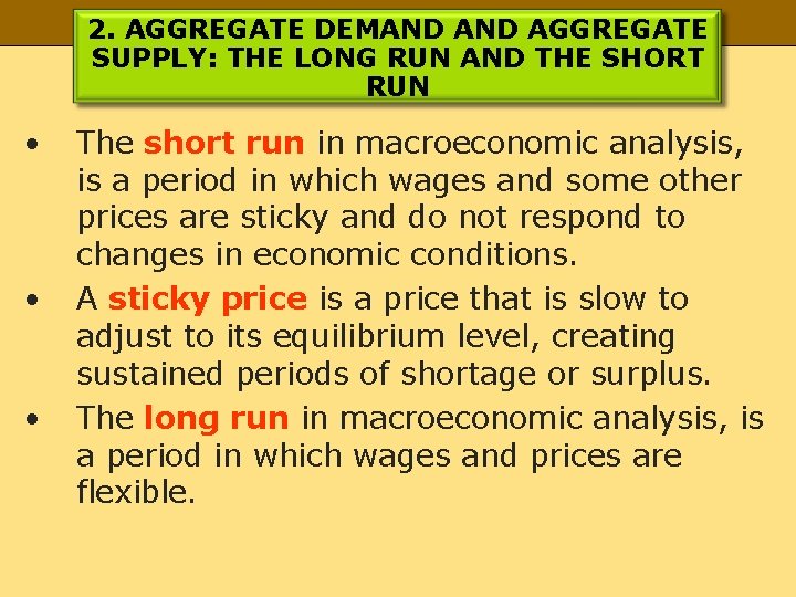 2. AGGREGATE DEMAND AGGREGATE SUPPLY: THE LONG RUN AND THE SHORT RUN • •