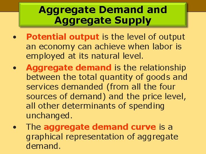 Aggregate Demand Aggregate Supply • • • Potential output is the level of output