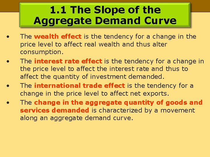 1. 1 The Slope of the Aggregate Demand Curve • • The wealth effect