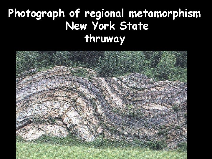 Photograph of regional metamorphism New York State thruway 