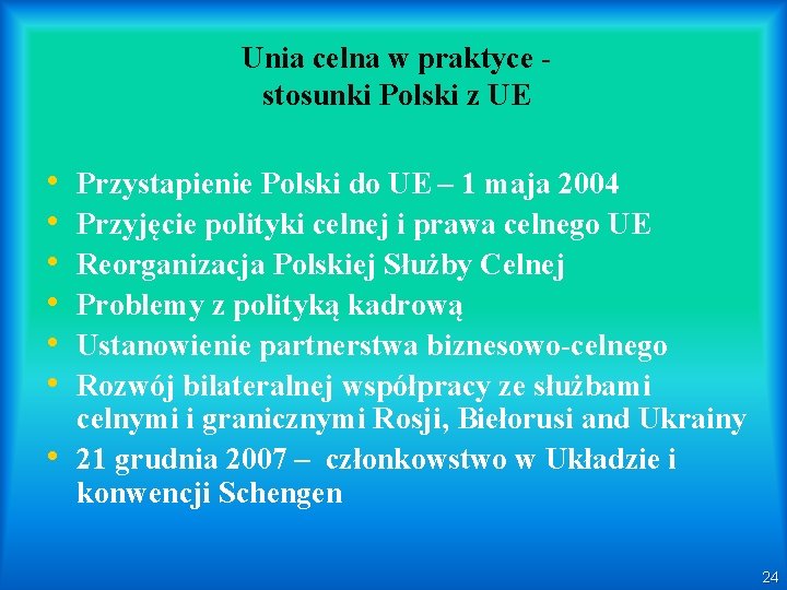 Unia celna w praktyce stosunki Polski z UE • • Przystapienie Polski do UE
