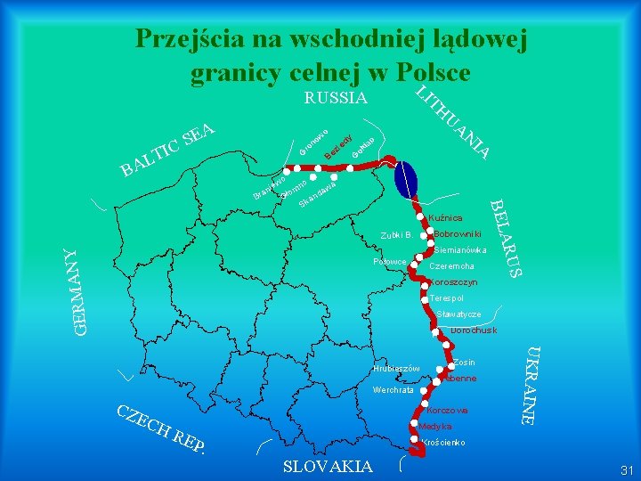 Przejścia na wschodniej lądowej granicy celnej w Polsce L IT RUSSIA TIC A SE