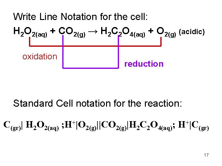 Write Line Notation for the cell: H 2 O 2(aq) + CO 2(g) →
