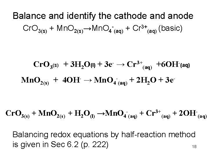 Balance and identify the cathode and anode Cr. O 3(s) + Mn. O 2(s)→Mn.