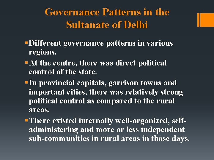 Governance Patterns in the Sultanate of Delhi § Different governance patterns in various regions.