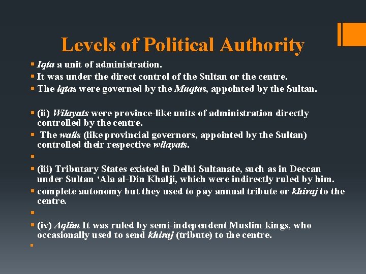 Levels of Political Authority § Iqta a unit of administration. § It was under