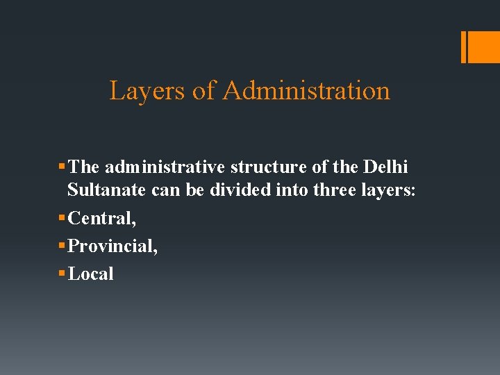 Layers of Administration § The administrative structure of the Delhi Sultanate can be divided