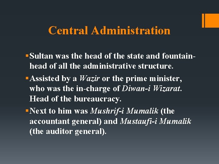 Central Administration § Sultan was the head of the state and fountainhead of all
