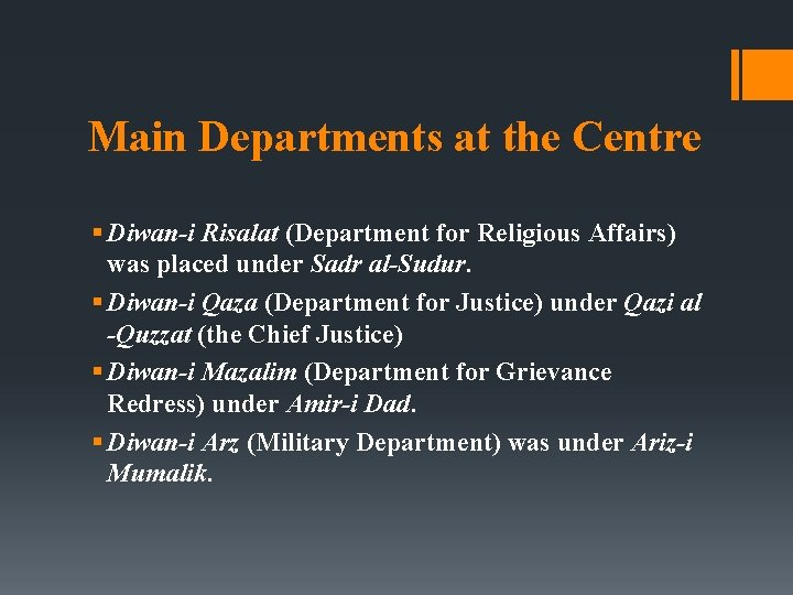 Main Departments at the Centre § Diwan-i Risalat (Department for Religious Affairs) was placed