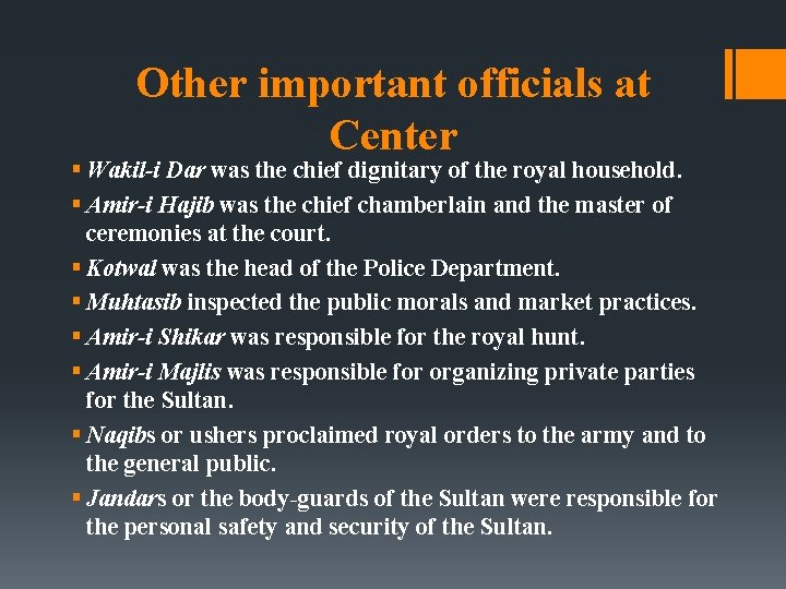 Other important officials at Center § Wakil-i Dar was the chief dignitary of the