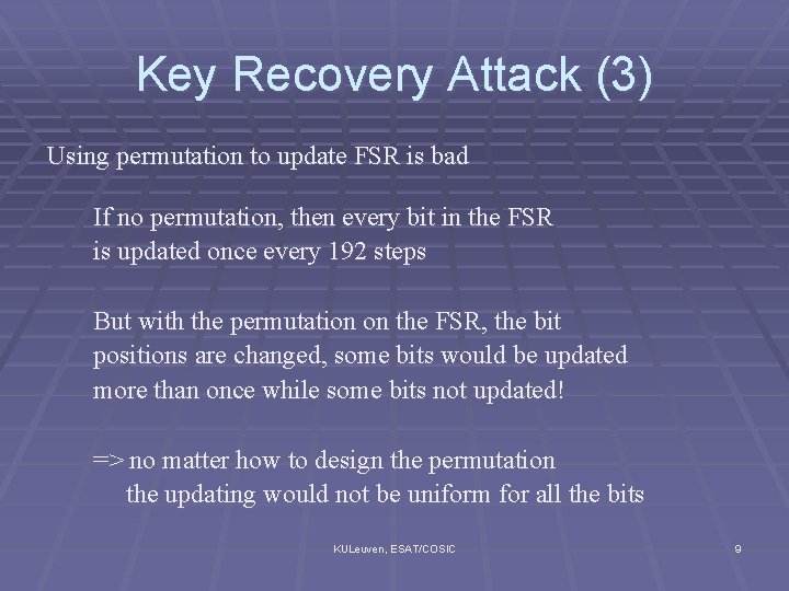 Key Recovery Attack (3) Using permutation to update FSR is bad If no permutation,