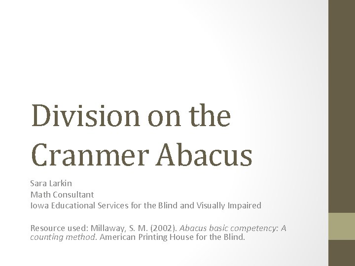 Division on the Cranmer Abacus Sara Larkin Math Consultant Iowa Educational Services for the