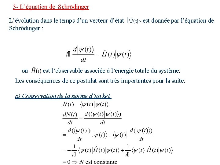 3 - L’équation de Schrödinger L’évolution dans le temps d’un vecteur d’état (t) est