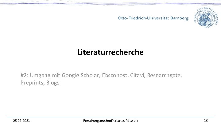 Literaturrecherche #2: Umgang mit Google Scholar, Ebscohost, Citavi, Researchgate, Preprints, Blogs 25. 02. 2021