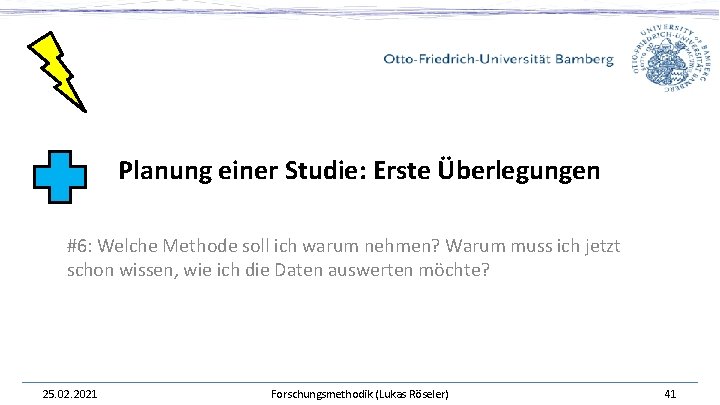 Planung einer Studie: Erste Überlegungen #6: Welche Methode soll ich warum nehmen? Warum muss