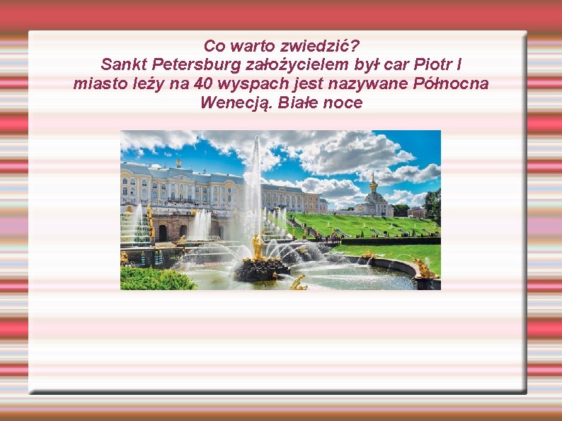 Co warto zwiedzić? Sankt Petersburg założycielem był car Piotr I miasto leży na 40