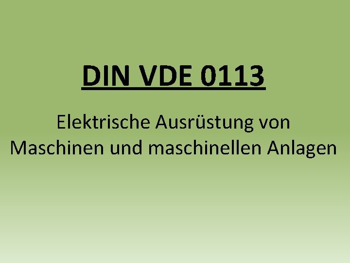 DIN VDE 0113 Elektrische Ausrüstung von Maschinen und maschinellen Anlagen 