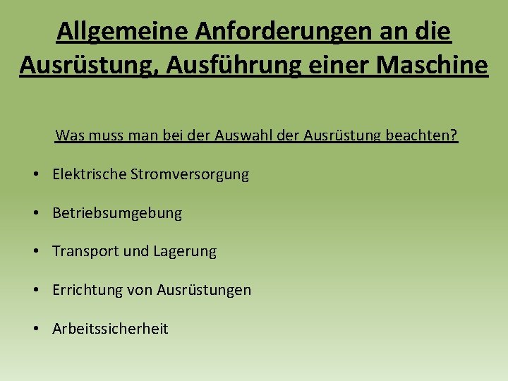 Allgemeine Anforderungen an die Ausrüstung, Ausführung einer Maschine Was muss man bei der Auswahl