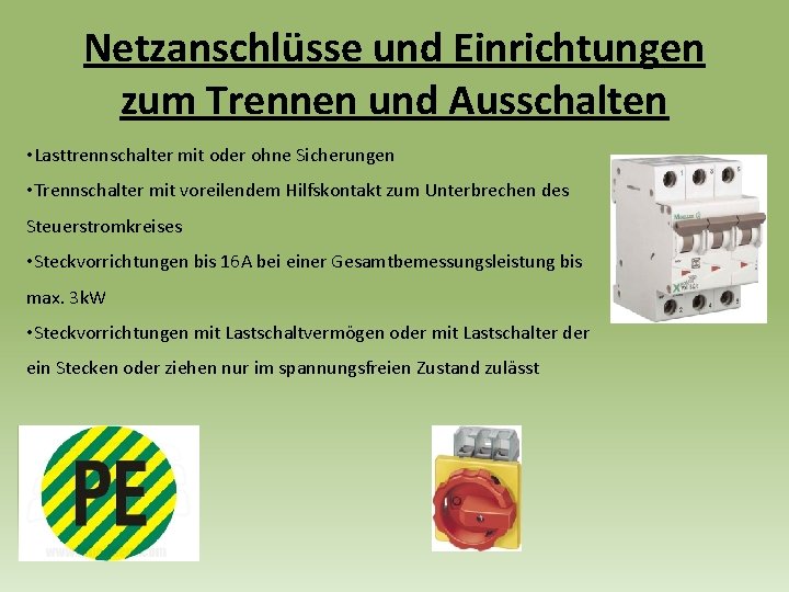 Netzanschlüsse und Einrichtungen zum Trennen und Ausschalten • Lasttrennschalter mit oder ohne Sicherungen •