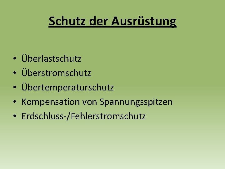 Schutz der Ausrüstung • • • Überlastschutz Überstromschutz Übertemperaturschutz Kompensation von Spannungsspitzen Erdschluss-/Fehlerstromschutz 