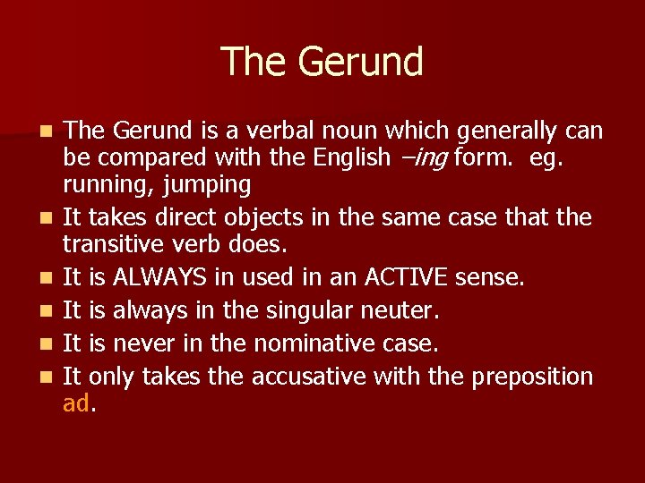 The Gerund n n n The Gerund is a verbal noun which generally can