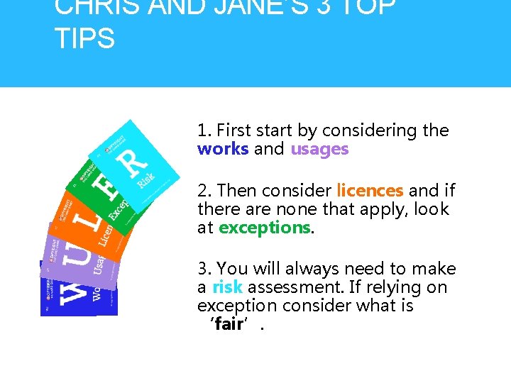 CHRIS AND JANE’S 3 TOP TIPS 1. First start by considering the works and CHRIS AND JANE’S 3 TOP TIPS 1. First start by considering the works and