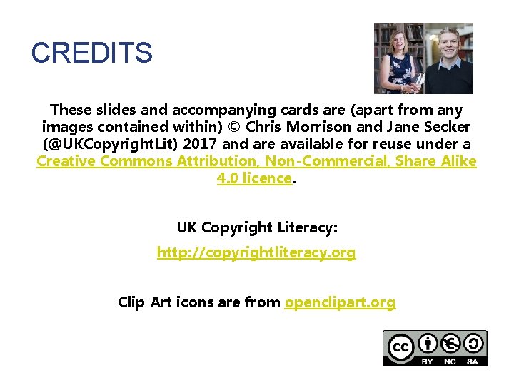 CREDITS These slides and accompanying cards are (apart from any images contained within) © CREDITS These slides and accompanying cards are (apart from any images contained within) ©