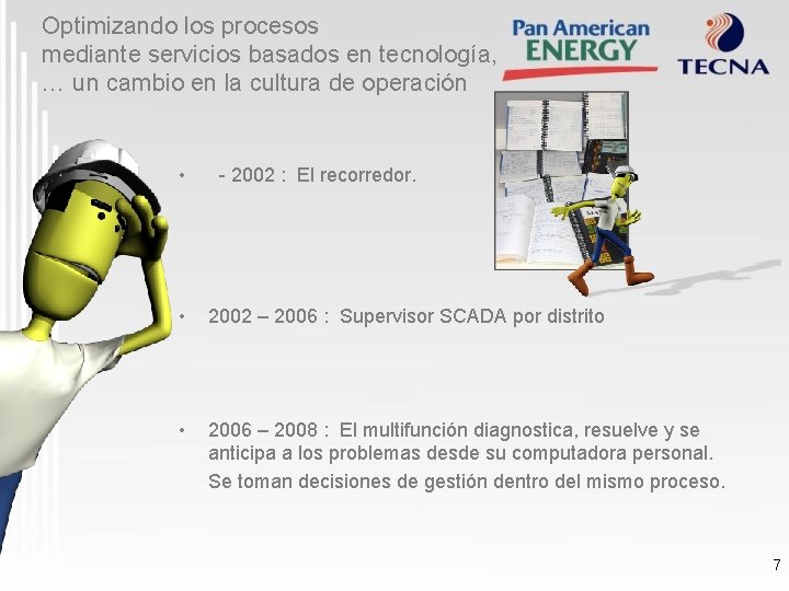 Optimizando los procesos mediante servicios basados en tecnología, … un cambio en la cultura